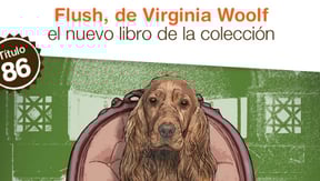 WILLIAM OSPINA PRESENTARÁ FLUSH, DE VIRGINIA WOOLF, UN NUEVO LIBRO DE PALABRAS RODANTES